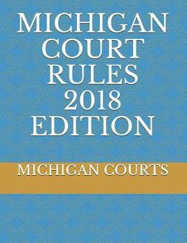 Paperback Michigan Court Rules 2018 Edition Book