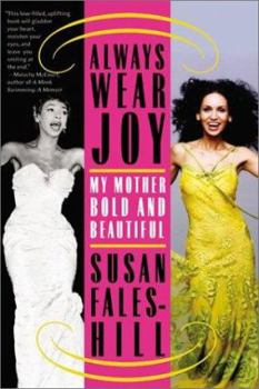 Hardcover Always Wear Joy: My Mother Bold and Beautiful Book