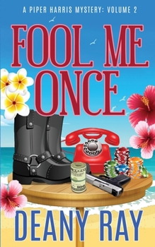 Fool Me Once (A Piper Harris Mystery)