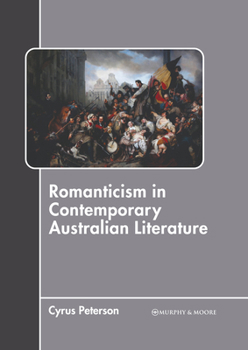 Hardcover Romanticism in Contemporary Australian Literature Book