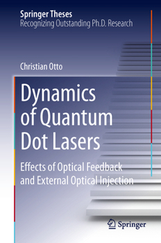 Hardcover Dynamics of Quantum Dot Lasers: Effects of Optical Feedback and External Optical Injection Book