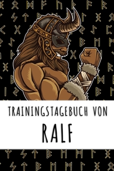 Trainingstagebuch von Ralf: Personalisierter Tagesplaner für dein Fitness- und Krafttraining im Fitnessstudio oder Zuhause (German Edition)