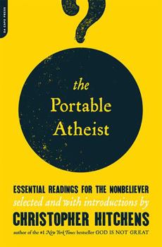 Paperback The Portable Atheist: Essential Readings for the Nonbeliever Book