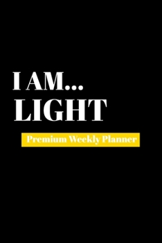 Paperback I Am Light: Premium Weekly Planner Book