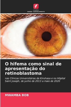 Paperback O hifema como sinal de apresentação do retinoblastoma [Portuguese] Book