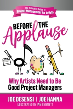 Paperback Before the Applause: Why Artists Need to Be Good Project Managers Book