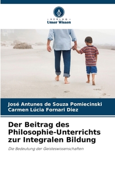 Der Beitrag des Philosophie-Unterrichts zur Integralen Bildung (German Edition)