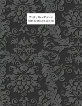 Weekly Meal Planner With Gratitude Journal: Grocery and Shopping list Notepad | Meal Notebook Tracker | Plan Your Meals with Grateful Page Size 8.5 x 11 inch (Weekly Meal Planner And Grocery List)