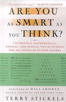Hardcover Are You as Smart as You Think?: 150 Original Mathematical, Logical, and Spatial-Visual Puzzles for All Levels of Puzzle Solvers Book