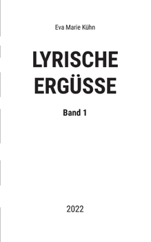 Paperback Lyrische Ergüsse: Band 1 - 2022 [German] Book