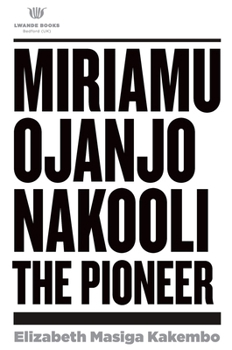 Miriamu Ojanjo Nakooli: The Pioneer