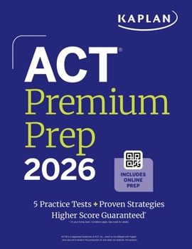 Paperback ACT Premium Prep 2026: Includes 5 Full Length Practice Tests, 100s of Practice Questions + 1 Year Access to Online Quizzes and Video Instruction Book