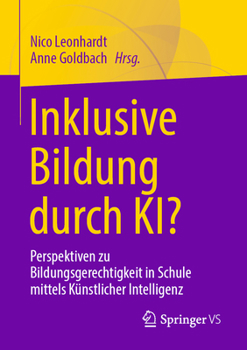 Paperback Inklusive Bildung Durch Ki?: Perspektiven Zu Bildungsgerechtigkeit in Schule Mittels Künstlicher Intelligenz [German] Book