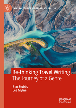 Paperback Re-Thinking Travel Writing: The Journey of a Genre Book