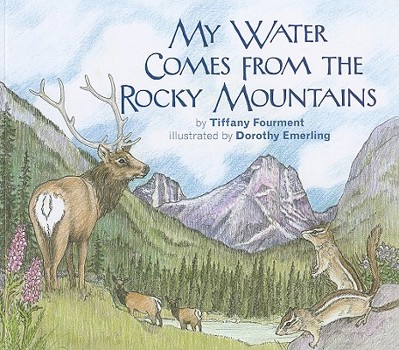 Paperback My Water Comes from the Rocky Mountains Book
