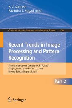 Paperback Recent Trends in Image Processing and Pattern Recognition: Second International Conference, Rtip2r 2018, Solapur, India, December 21-22, 2018, Revised Book
