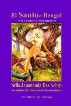 Paperback El Santo de Bengal: Sri Chaitanya Mahaprabhu [Spanish] Book