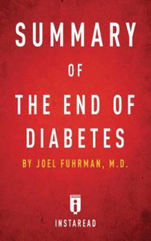 Paperback Summary of The End of Diabetes: by Joel Fuhrman Includes Analysis Book