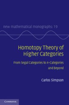 Hardcover Homotopy Theory of Higher Categories: From Segal Categories to N-Categories and Beyond Book