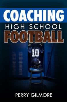 Paperback Coaching High School Football - A Brief Handbook for High School and Lower Level Football Coaches Book