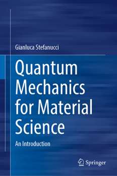 Hardcover Quantum Mechanics for Material Science: An Introduction Book