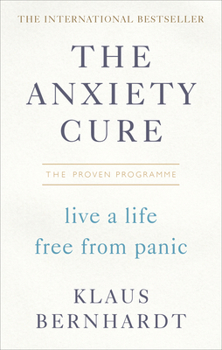 Paperback The Anxiety Cure: Live a Life Free from Panic Book