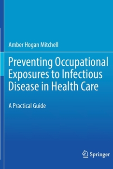 Paperback Preventing Occupational Exposures to Infectious Disease in Health Care: A Practical Guide Book