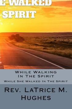 Paperback While Walking In The Spirit: While She Walked In The Spirit Book