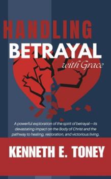 Handling Betrayal With Grace: His Grace Is Sufficient for You