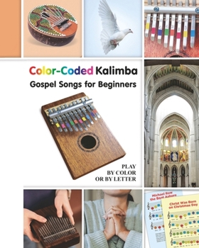 Paperback Color-Coded Kalimba. Gospel Songs for Beginners: Play by Color or by Letter Book