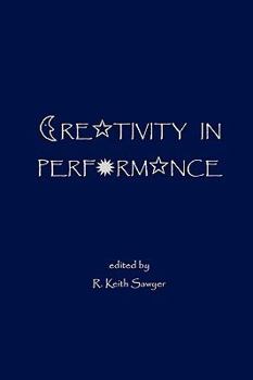 Hardcover Creativity in Performance (Publications in Creativity Research) Book