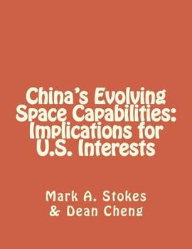 Paperback China's Evolving Space Capabilities: Implications for U.S. Interests Book