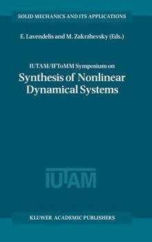 Hardcover Iutam / Iftomm Symposium on Synthesis of Nonlinear Dynamical Systems: Proceedings of the Iutam / Iftomm Symposium Held in Riga, Latvia, 24-28 August 1 Book