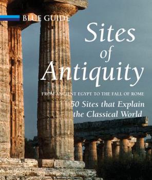 Hardcover Sites of Antiquity: From Ancient Egypt to the Fall of Rome Book