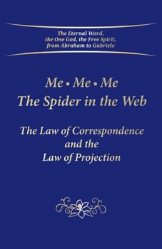 Paperback Me. Me. Me. The Spider in the Web: The Law of Correspondence and the Law of Projection Book