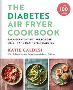 Hardcover Diabetes Air Fryer Cookbook: Easy, Everyday Recipes to Lose Weight and Beat Type 2 Diabetes Book