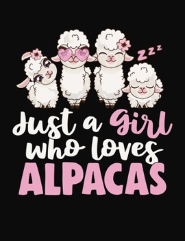 Paperback Just A Girl Who Loves Alpacas Notebook: Black Alpaca Notebook For Girls 8.5x11 Book