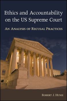 Paperback Ethics and Accountability on the Us Supreme Court: An Analysis of Recusal Practices Book