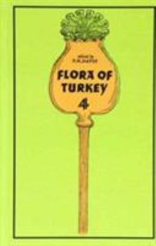 Flora of Turkey, Volume 4 - Book #4 of the Flora of Turkey