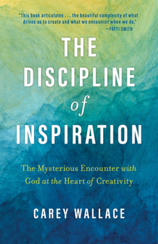 Paperback The Discipline of Inspiration: The Mysterious Encounter with God at the Heart of Creativity Book