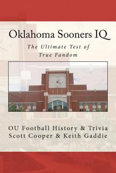 Paperback Oklahoma Sooners IQ: The Ultimate Test of True Fandom (OU Football History & Trivia) Book