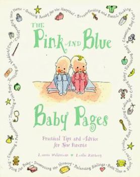 Paperback The Pink and Blue Baby Pages: Practical Tips and Advice for New Parents Book