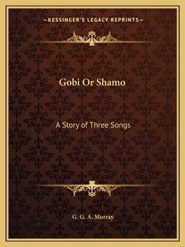 Gobi Or Shamo: A Story of Three Songs