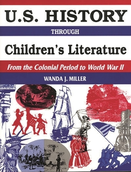 Paperback U.S. History Through Children's Literature: From the Colonial Period to World War II Book