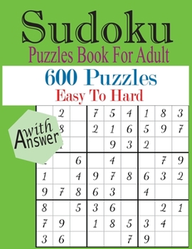Paperback Sudoku Puzzles Book For Adult: Over 600 Easy to Hard Sudoku Puzzles with Solutions Book
