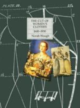 The Cut Of Women's Clothes, 1600-1930 - Book  of the Cut of Clothes