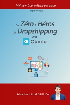 Paperback De Zéro à Héro du Dropshipping avec Oberlo: : Maîtriser Oberlo étape par étape [French] Book