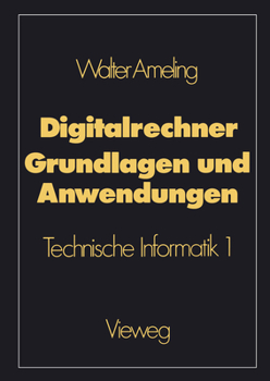 Paperback Digitalrechner -- Grundlagen Und Anwendungen: Technische Informatik 1 [German] Book