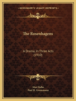 Paperback The Rosenhagens: A Drama, In Three Acts (1910) Book