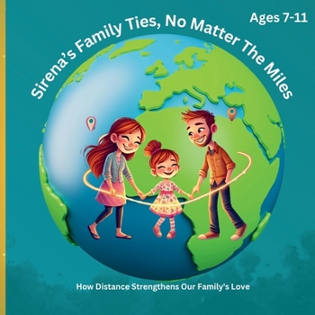 Sirena’s Family Ties, No Matter The Miles: How Distance Strengthens Our Family's Love
